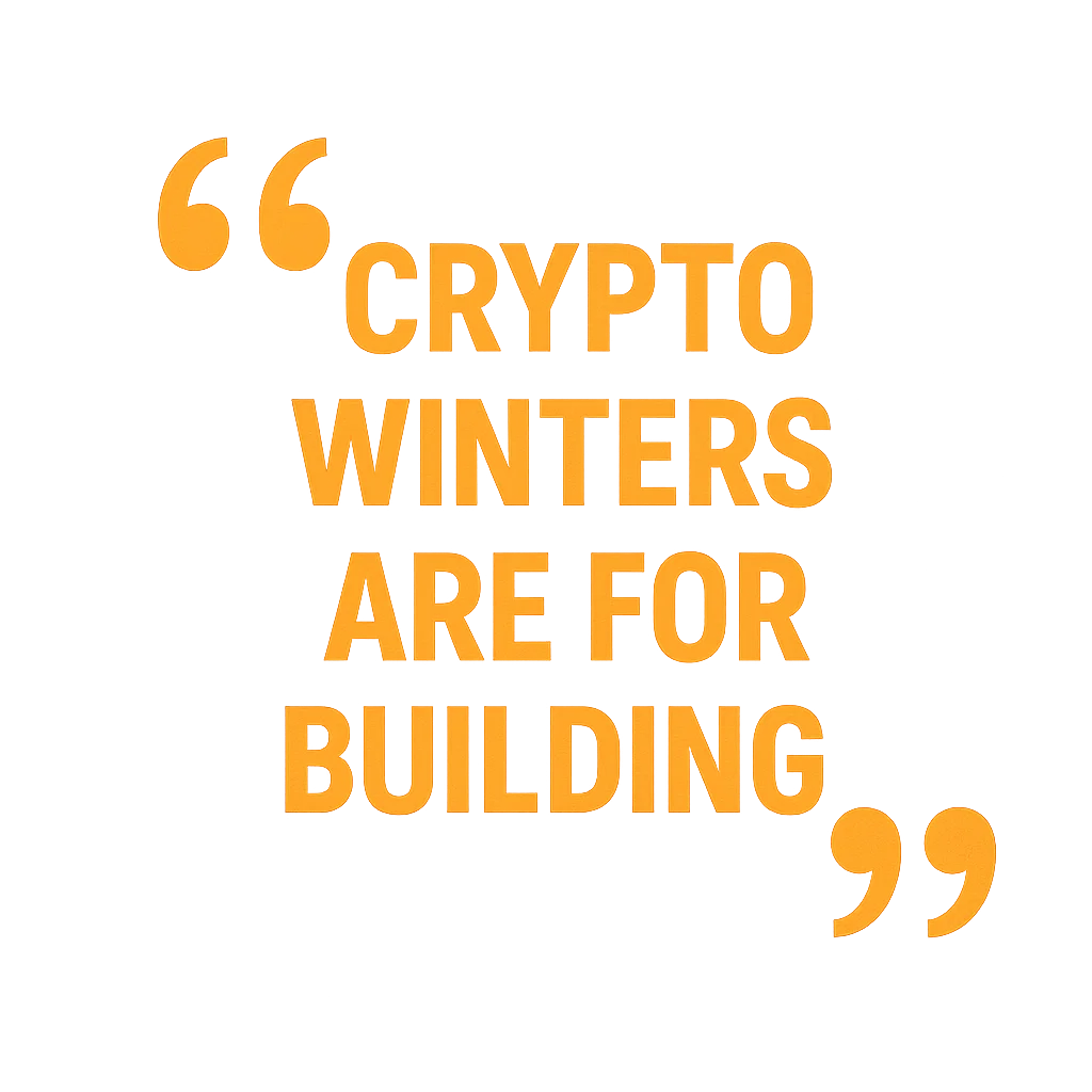 Inspirational quote for Crypto Bear Market strategy – Crypto winters are for building